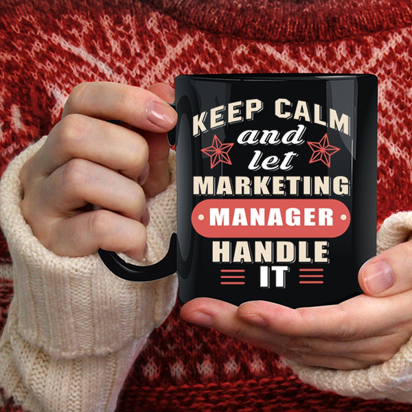 Keep Calm And Let Marketing Manager Coffee Mug, Funny Manager Coffee Cup