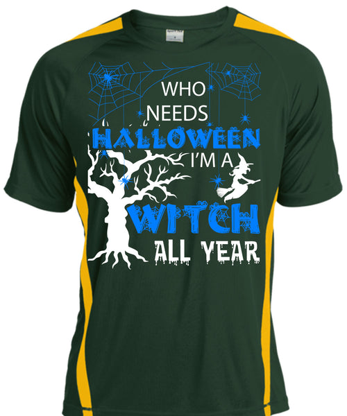 Who Needs Halloween T Shirt, I'm A Witch All Year T Shirt, Cool Shirt