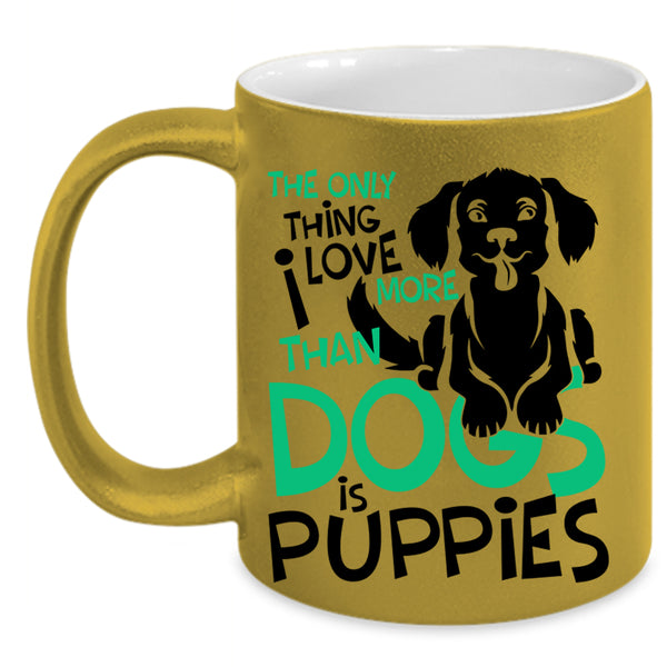 Lovely Puppies Coffee Mug, I Love More Than Dogs Is Puppies Accent Mug