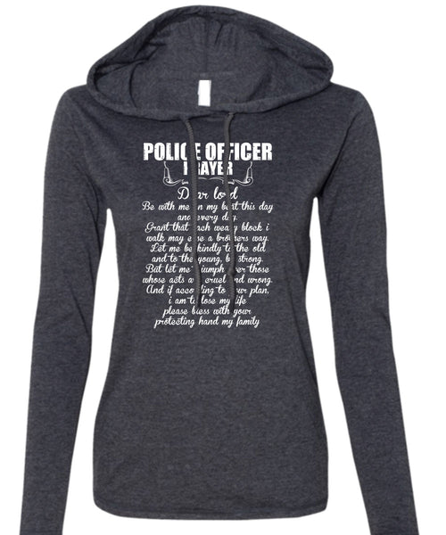 Police Officer Prayer T Shirt, Being A Police T Shirt (Anvil Ladies Ringspun Hooded)