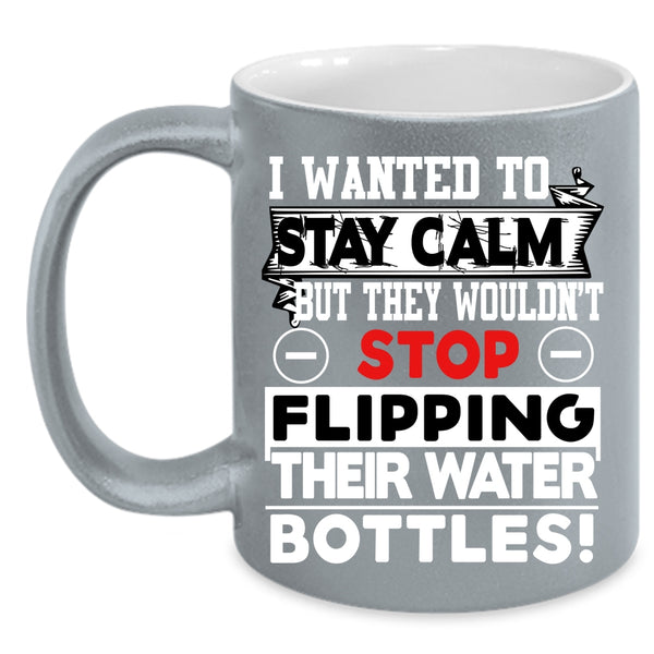 I Wanted To Stay Calm Coffee Mug, Funny Saying Coffee Cup