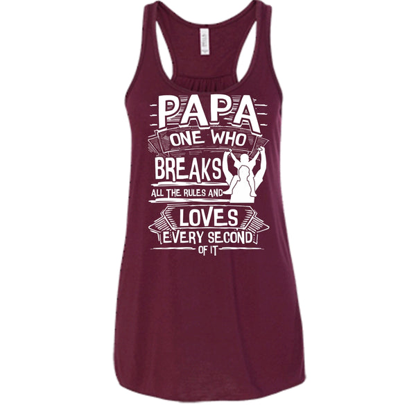Papa One Who Breaks All The Rules T Shirt, Gift For Papa Tank Top