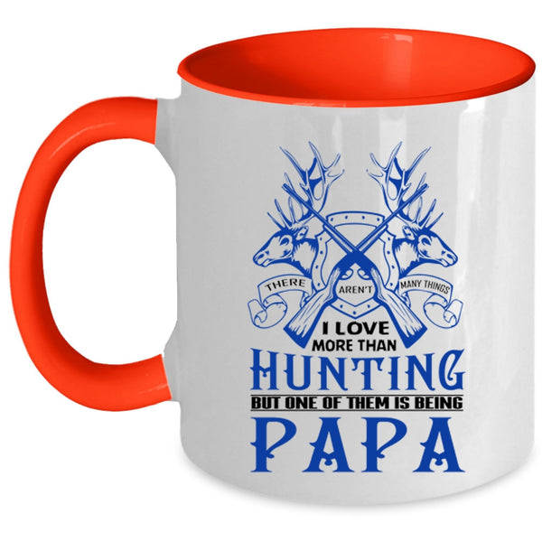One Of Them Is Being Papa Coffee Mug, I Love More Than Hunting Accent Mug