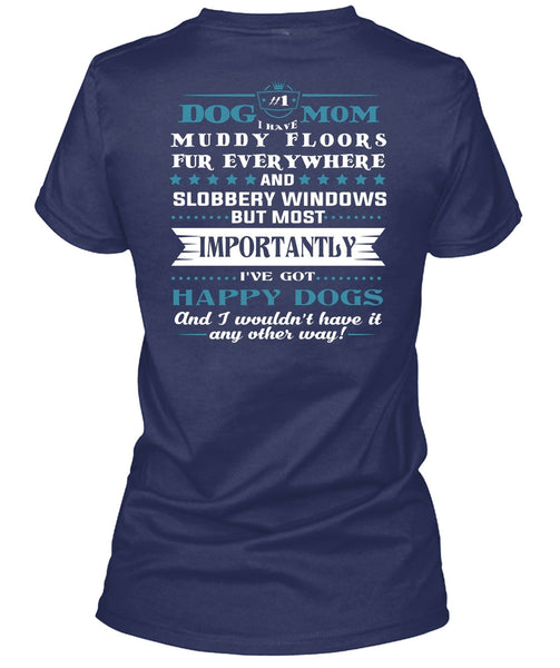 Dog Mom I Have Muddy Floors Fur T Shirt, Happy Dogs T Shirt