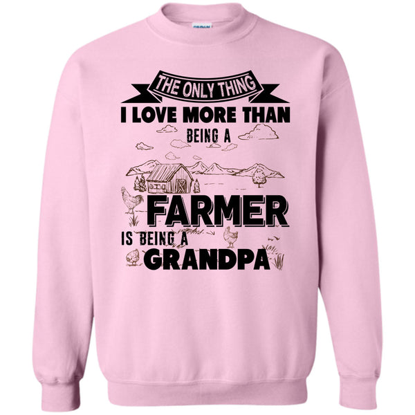 Being A Grandpa T Shirt, I Love More Than Sweatshirt