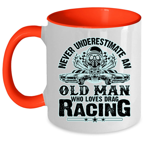 Awesome Grandpas Coffee Mug, An Old Man Loves Drag Racing Accent Mug