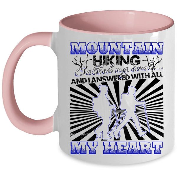 I Answered With All My Heart Coffee Mug, Mountain Hiking Called My Soul Accent Mug