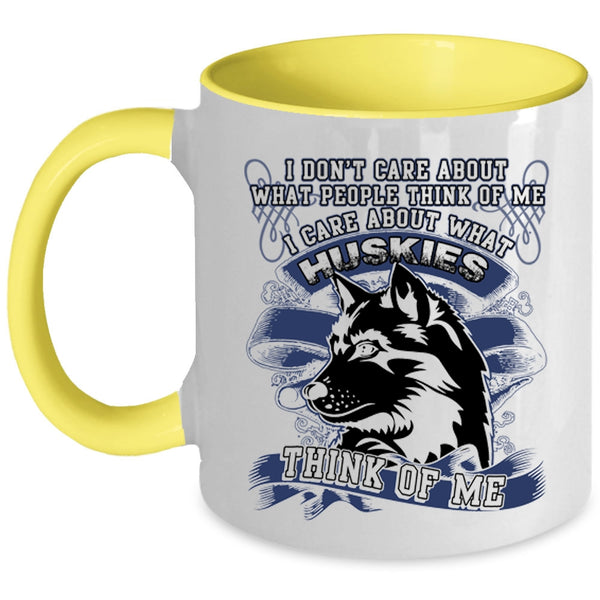 Funny Husky Coffee Mug, I Care About What Huskies Think Of Me Accent Mug