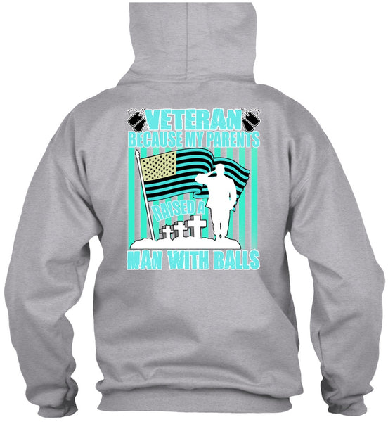 My Parents Raised A Man With Balls T Shirt, I Love Veteran T Shirt