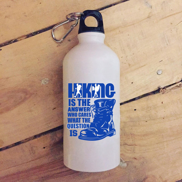 Hiking Is The Answer Who Cares 20 oz Stainless Steel Bottle,Awesome Hiking Outdoor Sports Water Bottle