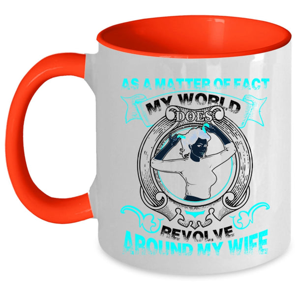 My Cool Husband Coffee Mug, My World Does Revolve Around My Wife Accent Mug