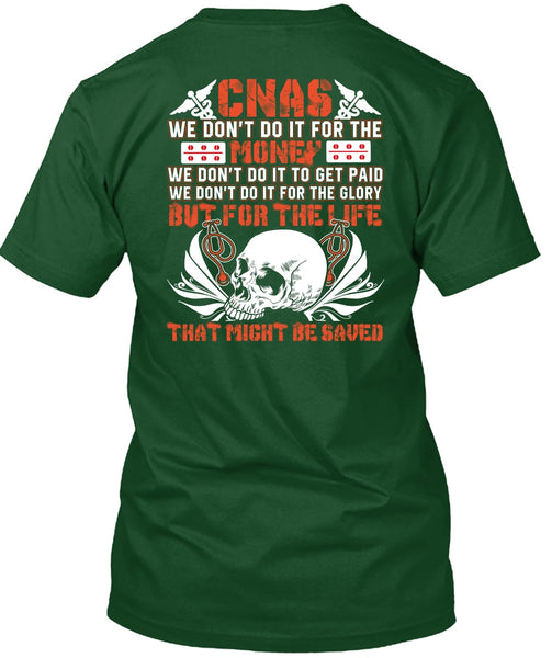 We Don't Do It For The Money T Shirt, I Love CNAS T Shirt