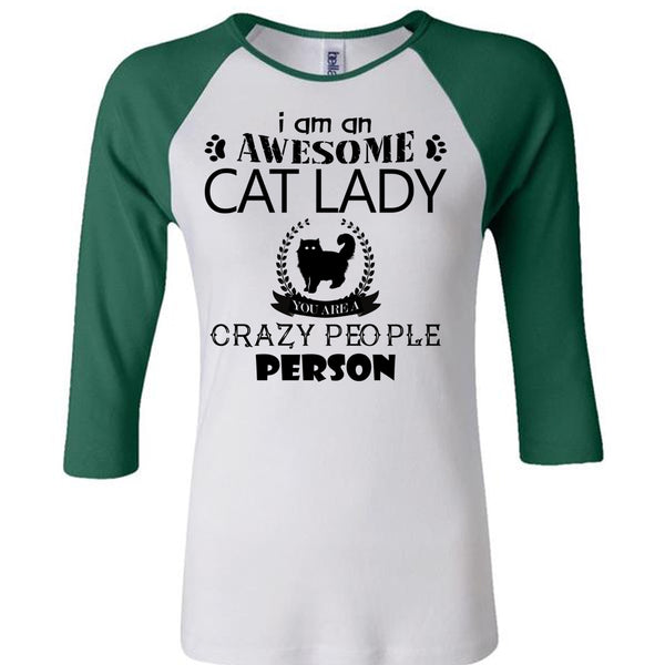 I Am An Awesome Cat Lady Crazy People Person T Shirt, I Love Cat T Shirt