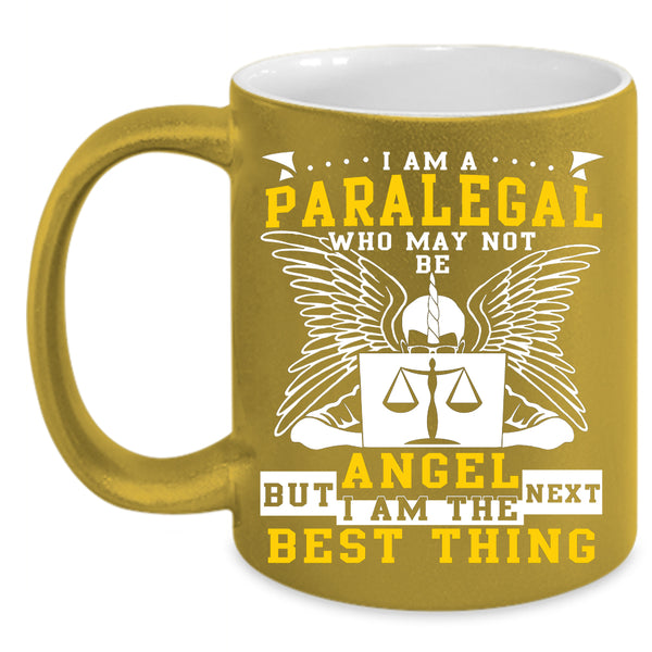 I Am A Paralegal Coffee Mug, I Am The Best Thing Coffee Cup