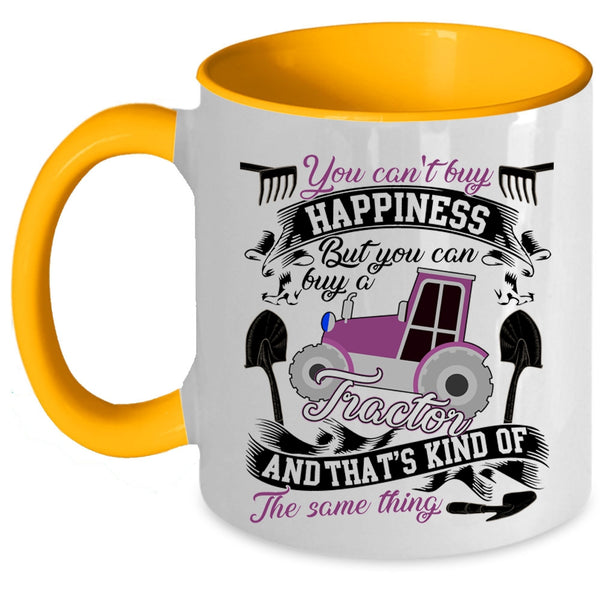You Can Buy A Tractor Coffee Mug, You Can't Buy Happiness Accent Mug