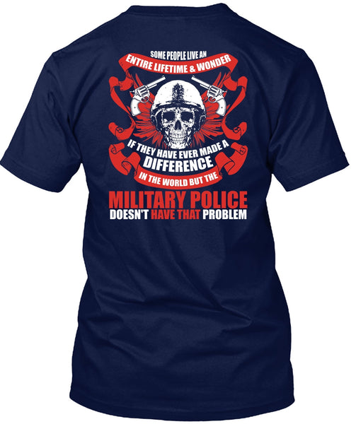 Military Police Doesn't Have That Problem T Shirt, Being A Police T Shirt