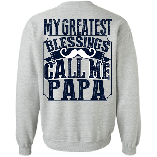 I Love Daddy T Shirt, My Greatest Blessings Call Me Papa Sweatshirt
