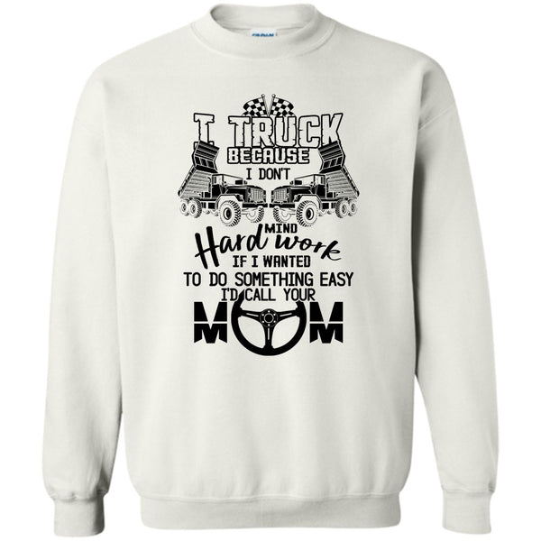 Coolest Trucker T Shirt, I Truck Sweatshirt