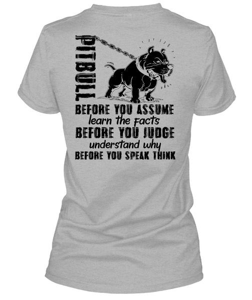 Pit Bull Before You Assume T Shirt, I Love Pit Bull T Shirt