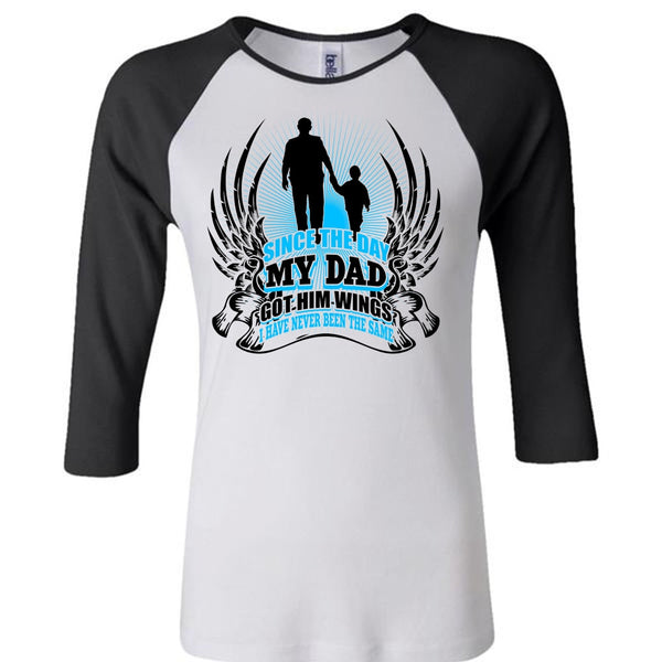 Since The Day My Dad Got Him Wings T Shirt, I Love Dad T Shirt, Awesome T-Shirts