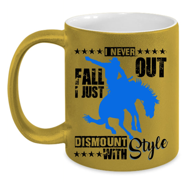 I Just Dismount With Style Coffee Mug, I Never Fall Out Accent Mug
