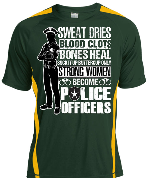 Strong Women Become Police Officers T Shirt, Sweat Dries T Shirt, Cool Shirt