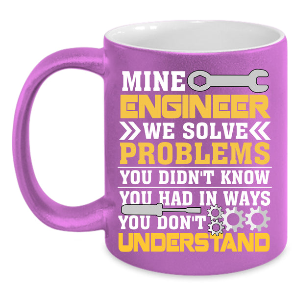 Mine Engineer Coffee Mug, Cool Gift For Mine Engineer Coffee Cup