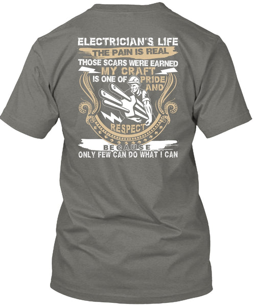 Electrician's Life The Pain Is Real T Shirt, Being An Electrician T Shirt