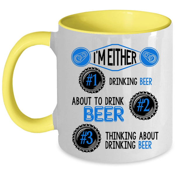 Thinking About Drinking Beer Coffee Mug, I'm Either About To Drink Beer Accent Mug