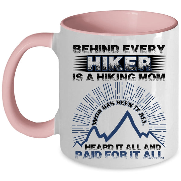 Awesome Hiking Mom Coffee Mug, Behind Every Hiker Is A Hiking Mom Accent Mug