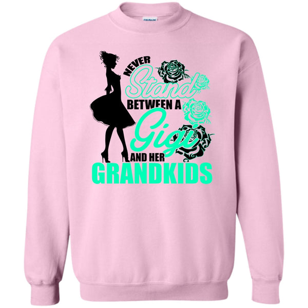 Coolest Gigi T Shirt, Never Stand Sweatshirt