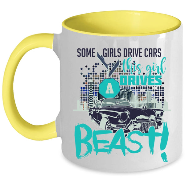 This Girl Drives A Beast Coffee Mug, Some Girls Drive Cars Accent Mug
