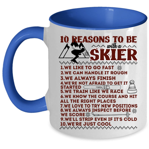 I Love Skier Coffee Mug, 10 Reasons To Be With A Skier Accent Mug