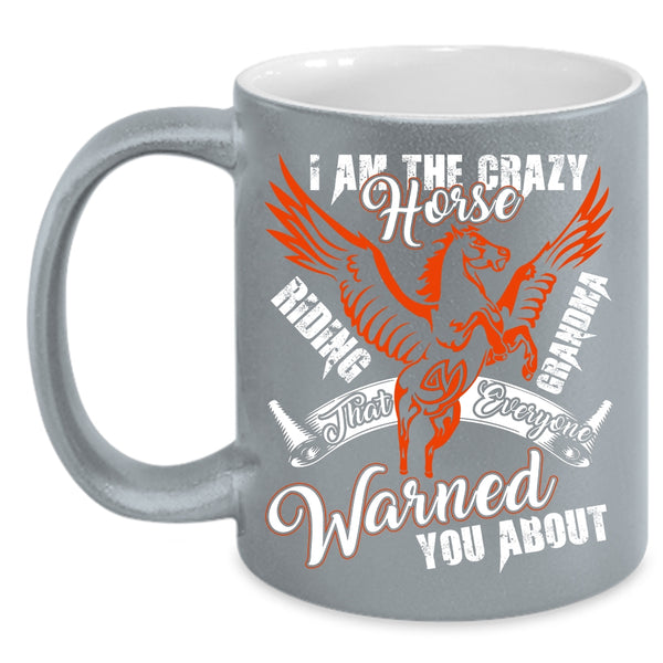 I Am The Crazy Horse Riding Grandma Coffee Mug, Horse Riding Grandma Coffee Cup