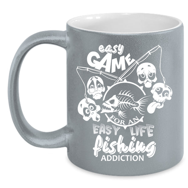 Easy Game For An Easy Life Coffee Mug, Fishing Addiction Coffee Cup
