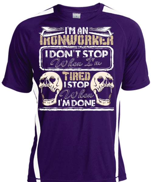 I'm An Ironworker T Shirt, I Don't Stop T Shirt, Cool Shirt