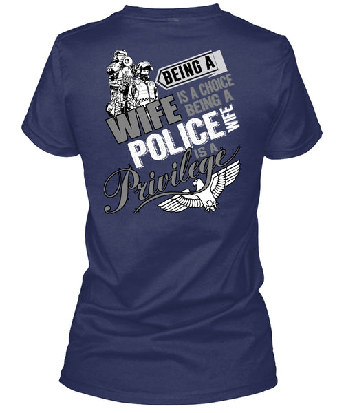 Being A Wife Is A Choice T Shirt, Being A Police Wife T Shirt