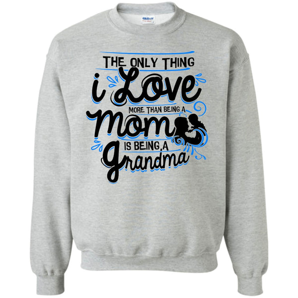 Coolest Grandma T Shirt, Being A Mom Sweatshirt