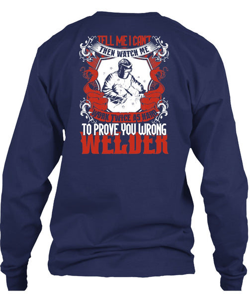 Prove You Wrong Welder T Shirt, Work Twice As Hard T Shirt