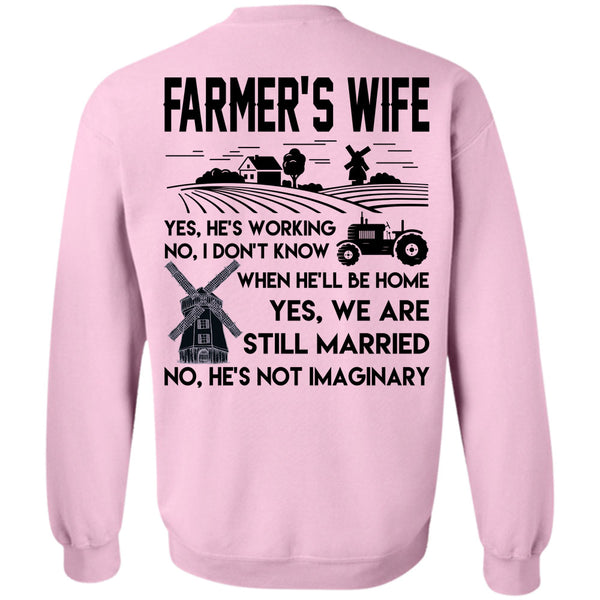 Being A Farmer T Shirt, Farmer's Wife He's Working Sweatshirt