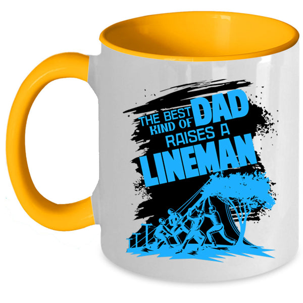 Dad Coffee Mug, The Best Kind Of Dad Raises A Lineman Accent Mug