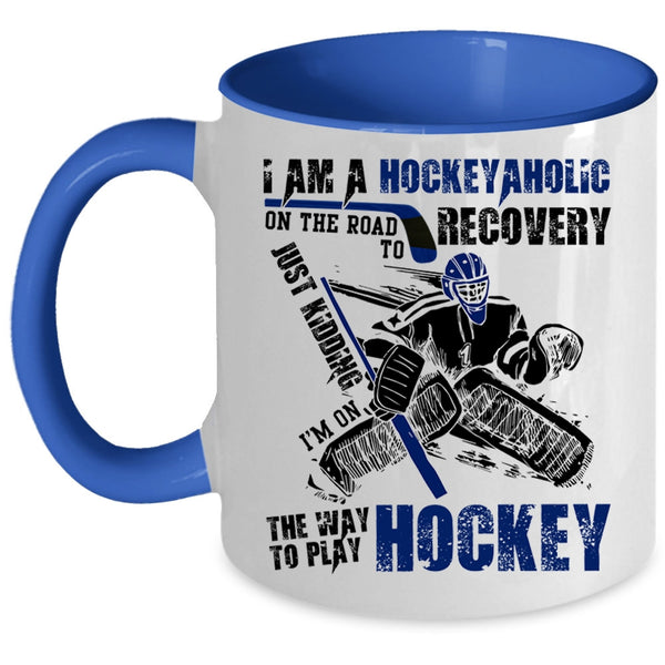 I Love Playing Hockey Coffee Mug, I Am A Hockeyaholic Accent Mug