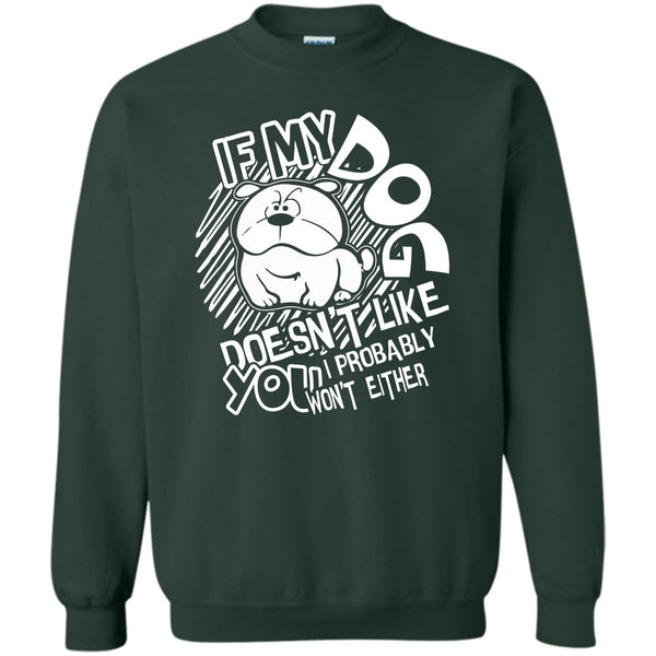 I Probably Won't Either T Shirt, Coolest Dog Lover Sweatshirt