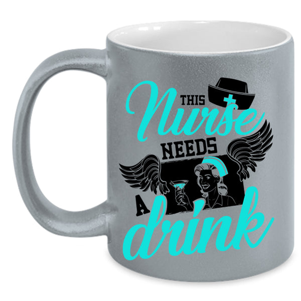 Cute Gift For Nurses Coffee Mug, This Nurse Needs A Drink Accent Mug