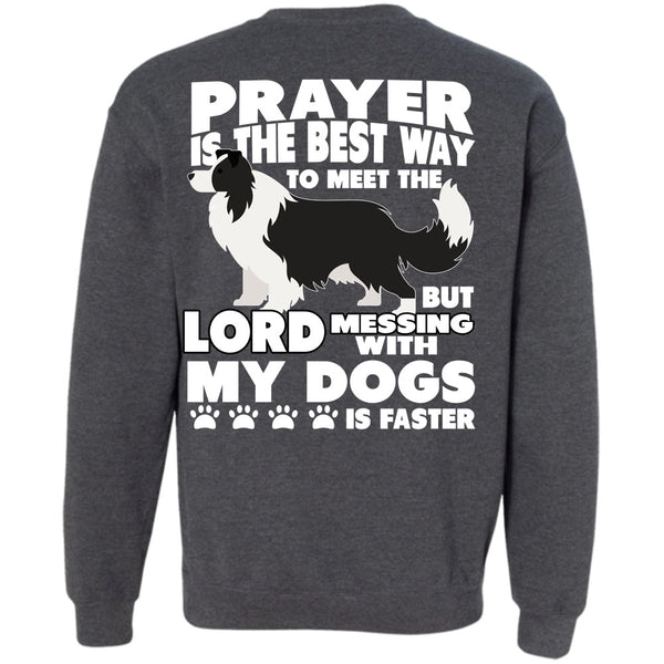 Messing With My Dogs T Shirt, I Love My Dog Sweatshirt