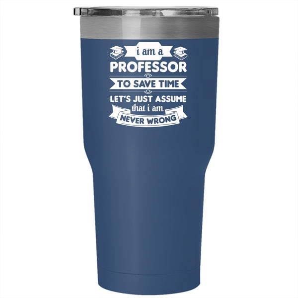 I Am A Professor Tumbler, Cool Gifrt For Professor Mug