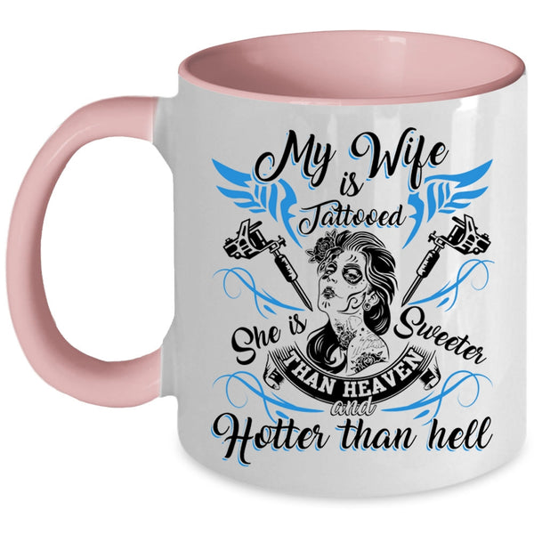 She Is Sweeter Than Heaven Coffee Mug, My Wife Is Tattooed Accent Mug
