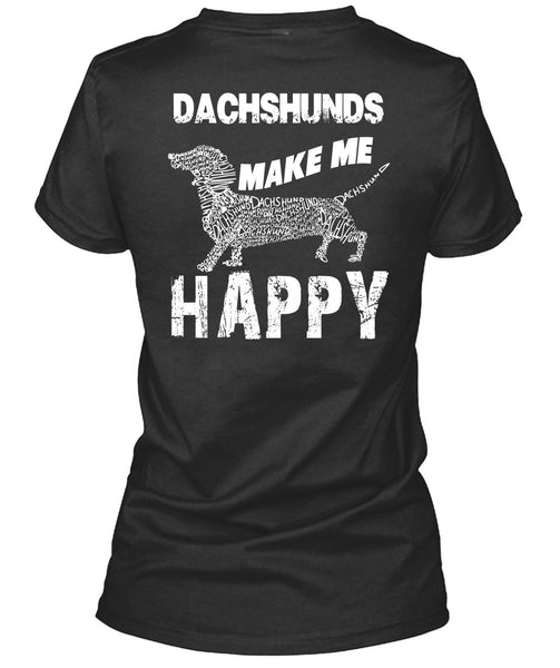 Dachshunds Make Me Happy T Shirt, I Love My Dog T Shirt