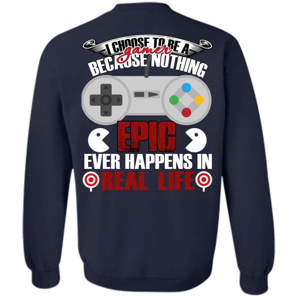 Happens In Real Life T Shirt, I Love Gaming Sweatshirt