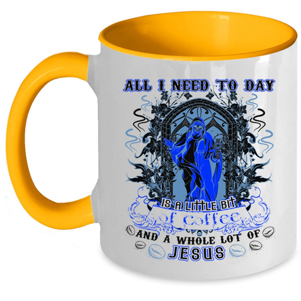 Cool Coffee Coffee Mug, All I Need To Day Is A Little Bit Of Coffee Accent Mug